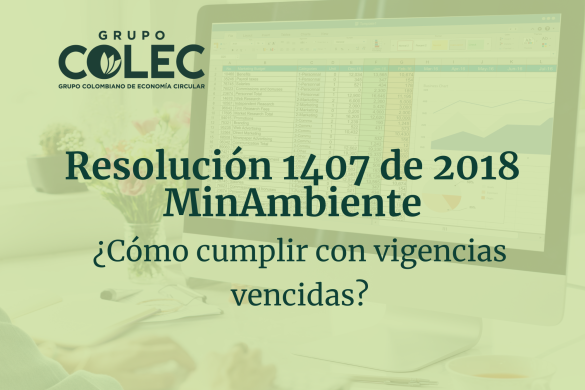 CONOZCA CÓMO DAR CUMPLIMIENTO A OBLIGACIONES PENDIENTES DE VIGENCIAS VENCIDAS PARA DAR CUMPLIMIENTO A LA RESOLUCIÓN 1407 DE 2018.